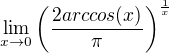 $\lim_{x\rightarrow0} \left(\frac{2arccos(x)}{\pi}\right)^{\frac1x}$