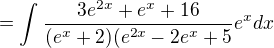 $=\int_{}^{}\frac{3e^{2x}+e^{x}+16}{(e^{x}+2)(e^{2x}-2e^{x}+5}e^{x}dx$