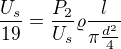 $\frac{U_s}{19}=\frac{P_2}{U_s}\varrho \frac{l}{\pi\frac{d^2}{4}}$