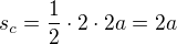$s_c=\frac12\cdot2\cdot2a=2a$