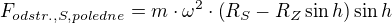 $F_{odstr.,S,poledne}=m\cdot \omega ^{2}\cdot {\left(R_{S}-R_Z\sin h\right)}\sin h$
