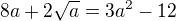 $8a+2\sqrt{a}=3a^{2}-12$