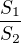 $\frac{S_{1}}{S_{2}}$