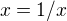 $x=1/x$