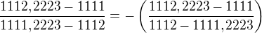 $\frac{1112,2223-1111}{1111,2223-1112}=-\(\frac{1112,2223-1111}{1112-1111,2223}\)$