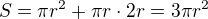 $S=\pi r^2+\pi r\cdot 2r=3\pi r^2$
