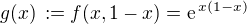 $g(x)\,:= f(x,1-x) = \text{e}^{\,x(1-x)}$