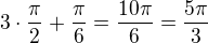 $3\cdot\frac\pi2+\frac\pi6=\frac{10\pi}{6}=\frac{5\pi}{3}$