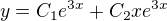 $y=C_1 e^{3x}+C_2 x e^{3x}$