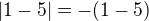 $|1-5|=-(1-5)$