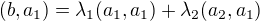 $(b,a_1)=\lambda_1(a_1,a_1)+\lambda_2(a_2,a_1)$