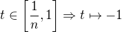 $t \in \bigg[ \frac{1}{n},1\bigg] \Rightarrow t \mapsto -1$