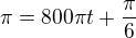 $\pi=800\pi t+\frac\pi6$