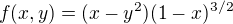 $f(x,y) = (x-y^{2})(1-x)^{3/2}$