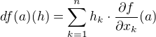 kopírovat do textarea $df(a)(h) = \sum_{k=1}^nh_k\cdot \frac{\partial f}{\partial x_k}(a)$