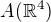 $A(\mathbb{R}^{4})$