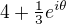 $4+\tfrac13 e^{i\theta}$