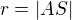$r=|AS|$