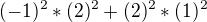 $(-1)^{2}*(2)^{2}+(2)^{2}*(1)^{2}$