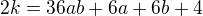 kopírovat do textarea $2k=36ab+6a+6b+4$