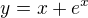 $y=x+e^x$