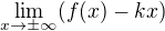 $\lim_{x \to \pm \infty} (f(x) - kx)$