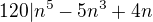 $120 | n^{5}-5n^{3}+4n$