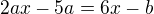 $2ax-5a=6x-b$