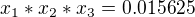 $x_{1}*x_{2}*x_{3} = 0.015625$