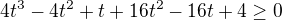 $4t^3-4t^2+t+16t^2-16t+4\geq0$