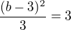 $\frac{(b-3)^2}{3} = 3$