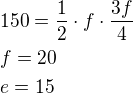 $150=\frac{1}{2}\cdot f\cdot \frac{3f}{4}\nlf=20\nle=15$