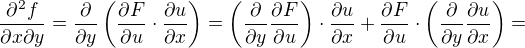 $\frac{\partial^2f }{\partial x \partial y}=\frac{\partial}{\partial y} \(\frac{\partial F}{\partial u}\cdot \frac{\partial u}{\partial x }\)=\(\frac{\partial}{\partial y} \frac{\partial F}{\partial u}\)\cdot \frac{\partial u}{\partial x }+\frac{\partial F}{\partial u}\cdot \(\frac{\partial}{\partial y} \frac{\partial u}{\partial x }\)=$