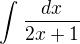 $ \int_{}^{}\frac{dx}{2x + 1}$