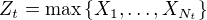 $Z_t = \max \{X_1, \dots, X_{N_t}\}$