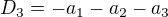 $D_3=-a_1-a_2-a_3$