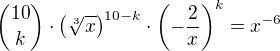 ${10 \choose k} \cdot {\left(\sqrt[3]{x}\right)}^{10-k}\cdot {\left(-\frac{2}{x}\right)}^{k} = x^{-6}$