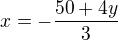 $x=-\frac{50+4y}{3}$