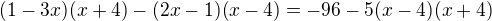 $(1-3x)(x+4) - (2x - 1)(x-4) = -96 - 5(x-4)(x+4)$