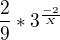 $\frac{2}{9}*3^{\frac{-2}{X}}$
