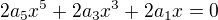 $2a_5x^5 + 2a_3x^3 + 2a_1x = 0$
