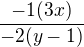 $\frac{-1(3x)}{-2(y-1)}$