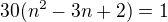 $30(n^{2}-3n+2)=1$