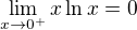 $\lim_{x\to 0^+}{x\ln x}=0$