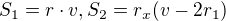 $S_{1}=r\cdot v,S_{2}=r_{x}(v-2r_{1})$