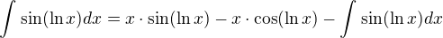$\int_{}^{}\sin (\ln x)dx=x\cdot \sin (\ln x) - x\cdot \cos (\ln x)-\int_{}^{}\sin (\ln x)dx$