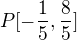 $P[-\frac{1}{5},\frac{8}{5}]$