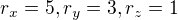 $r_x = 5, r_y = 3, r_z = 1$