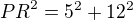 ${PR}^2=5^2+12^2$