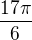 $\frac{17\pi }{6} $